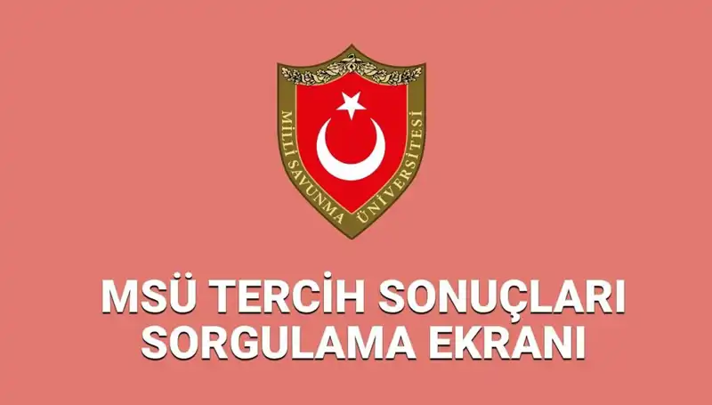 MSÜ Tercih Sonuçları 2025 Yılında Açıklandı mı? Sorgulama Ekranı Burada!