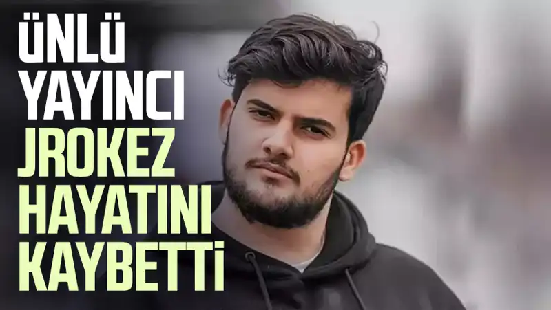 Oğuzhan Dalgakıran, Jrokez Lakabı ile Bilinen Popüler Yayıncı Hayatını Kaybetti
